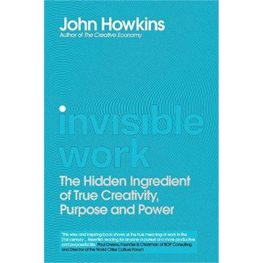 Invisible Work (Hardback) - John Howkins